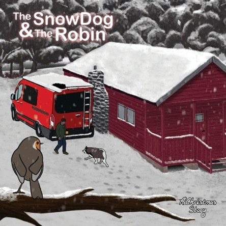 The Snow Dog & The Robin by Jamie Larder 9781739805593