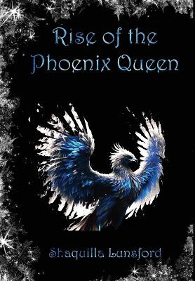 Rise of the Phoenix Queen (Special Edition) by Shaquilla Lunsford 9798989382606
