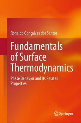 Fundamentals of Surface Thermodynamics: Phase Behavior and Its Related Properties by Ronaldo Gonçalves dos Santos 9783031524653