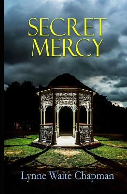 Secret Mercy by Lynne Waite Chapman 9798869080189
