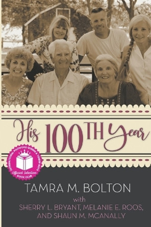 His 100th Year by Tamra Bolton 9781734344530