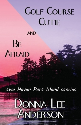 Golf Course Cutie & Be Afraid by Donna Lee Anderson 9781590929551