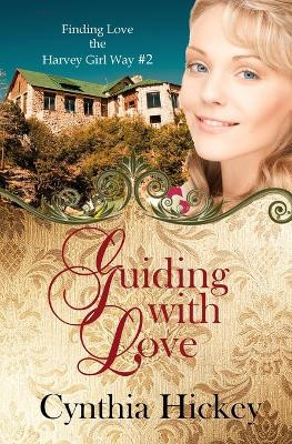Guiding With Love by Cynthia Hickey 9798869090386