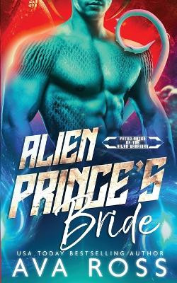 Alien Prince's Bride: A Sci-fi Alien Romance by Ava Ross 9798869110510