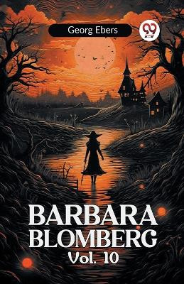 BARBARA BLOMBERG Vol. 10 by Georg Ebers 9789360464936