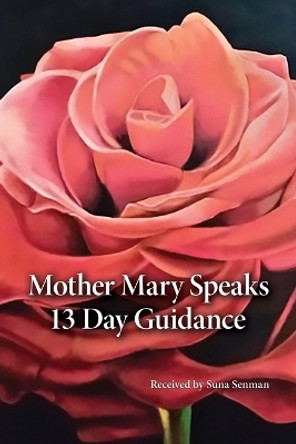 Mother Mary Speaks by Suna Senman 9798893428841