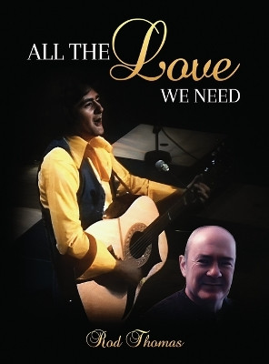 All the Love We Need by Rod Thomas 9781963789089