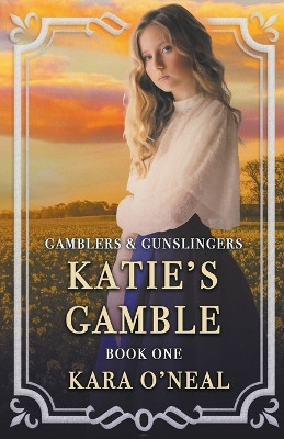 Katie's Gamble by Kara O'Neal 9798224425556