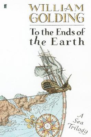 To the Ends of the Earth by William Golding