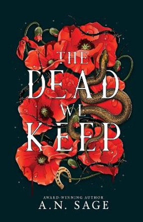The Dead We Keep by A N Sage 9781648395925