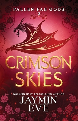 Crimson Skies: Fallen Fae Gods 2 by Jaymin Eve 9781925876376
