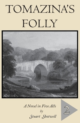 Tomazina's Folly: Volume 2 by Stuart Shotwell 9781941864012