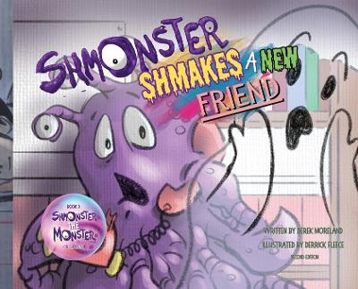 Shmonster Shmakes A New Friend by Derek Moreland 9781960638267