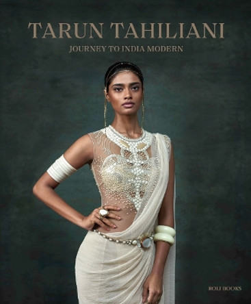 Tarun Tahiliani: Journey to India Modern by Tarun Tahiliani 9789392130878