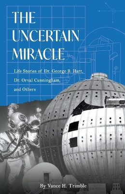 The Uncertain Miracle by Vance H Trimble 9798224521951