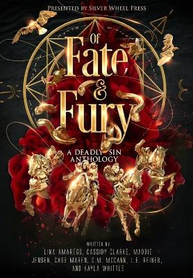 Of Fate and Fury: A Deadly Sin Anthology by Lina C Amarego 9781734826586