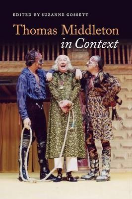 Thomas Middleton in Context by Suzanne Gossett 9781107685642