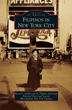 Filipinos in New York City by Kevin L Nadal 9781531674281