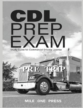 CDL Prep Exam: Pre Trip Inspection: Pre Trip by Marquise L Frazier 9781958125120