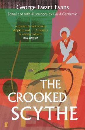 The Crooked Scythe: An Anthology of Oral History by George Ewart Evans