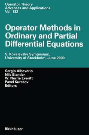 Operator Methods in Ordinary and Partial Differential Equations: S. Kovalevsky Symposium, University of Stockholm, June 2000 by Sergio Albeverio 9783034894791