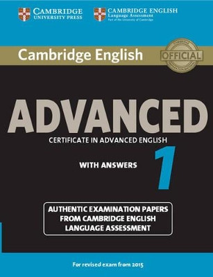 Cambridge English Advanced 1 for Revised Exam from 2015 Student's Book with Answers: Authentic Examination Papers from Cambridge English Language Assessment by  9781107653511