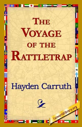 The Voyage of the Rattletrap by Hayden Carruth 9781421820408