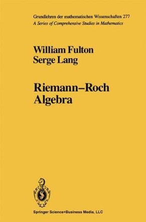 Riemann-Roch Algebra by William Fulton 9781441930736