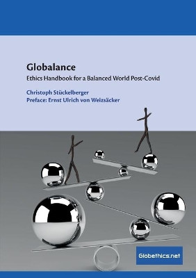 Globalance: Ethics Handbook for a Balanced World Post-Covid by Christoph Stuckelberger 9782889313723