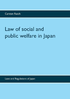 Law of social and public welfare in Japan by Carsten Rasch 9783738637960