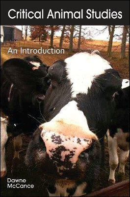 Critical Animal Studies: An Introduction by Dawne McCance 9781438445359