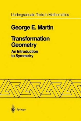 Transformation Geometry: An Introduction to Symmetry by George E. Martin 9781461256823