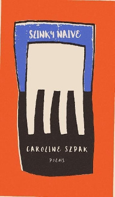 Slinky Naive by Caroline Szpak 9781772141153