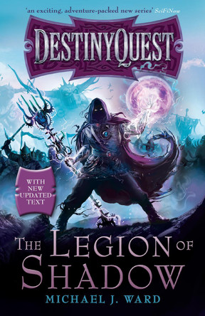 The Legion of Shadow: DestinyQuest Book 1 by Michael J. Ward