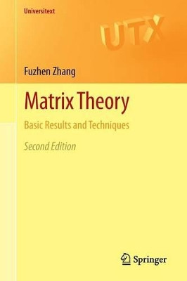 Matrix Theory: Basic Results and Techniques by Fuzhen Zhang 9781461410980