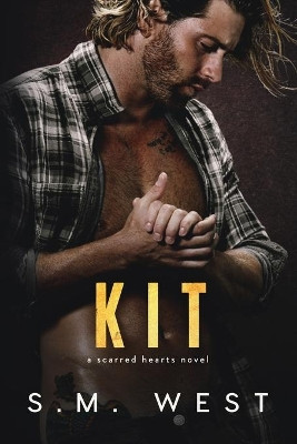 Kit: A second chance brother's best friend romance by S M West 9781989881101