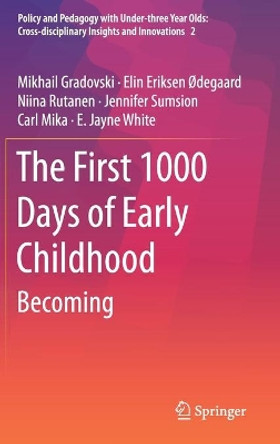 The First 1000 Days of Early Childhood: Becoming by Mikhail Gradovski 9789813296558