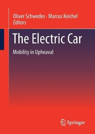 The Electric Car: Mobility in Upheaval by Oliver Schwedes 9783658297596