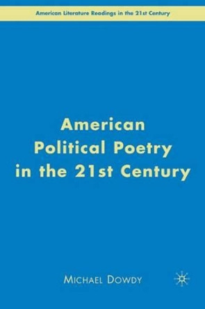 American Political Poetry in the 21st Century by Michael Dowdy 9781403976444
