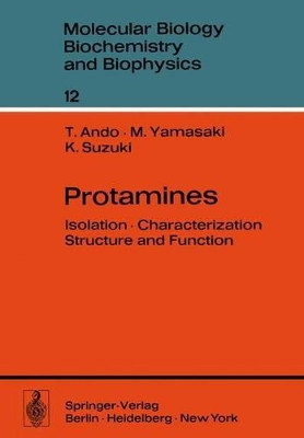 Protamines: Isolation * Characterization * Structure and Function by Toshio Ando 9783642462962