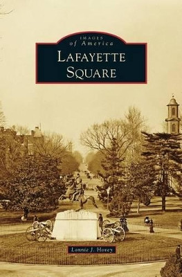 Lafayette Square by Lonnie J Hovey 9781531673420