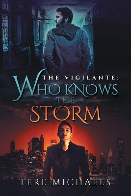 Who Knows the Storm by Tere Michaels 9781632162168