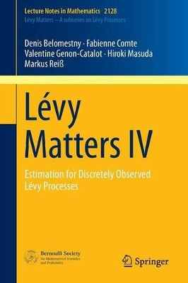 Levy Matters IV: Estimation for Discretely Observed Levy Processes by Denis Belomestny 9783319123721