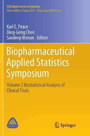 Biopharmaceutical Applied Statistics Symposium: Volume 2 Biostatistical Analysis of Clinical Trials by Karl E. Peace 9789811340079 Biopharmaceutical Applied Statistics Symposium: Volume 2 Biostatistical Analysis of Clinical Trials by Karl E. Peace 9789811340079