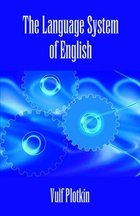 The Language System of English by Vulf Plotkin 9781581129939