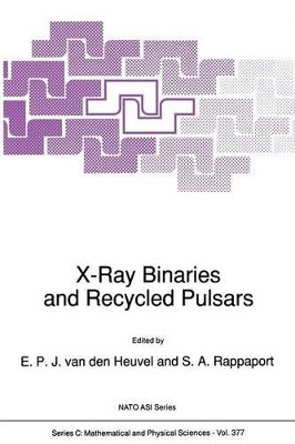 X-Ray Binaries and Recycled Pulsars by E. P. J. van den Heuvel 9789401051989