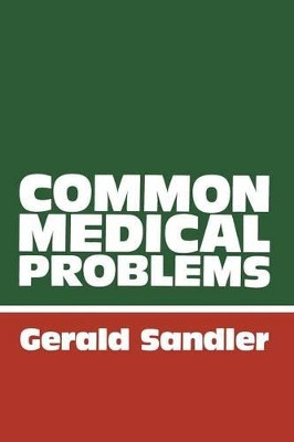 Common Medical Problems: A Clinical Guide by Gerald Sandler 9789401089616