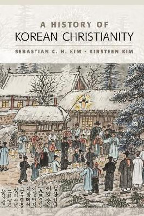 A History of Korean Christianity by Sebastian C. H. Kim 9781108467711