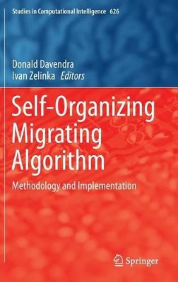 Self-Organizing Migrating Algorithm: Methodology and Implementation by Donald Davendra 9783319281599