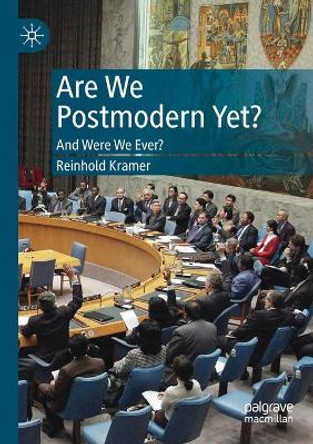 Are We Postmodern Yet?: And Were We Ever? by Reinhold Kramer 9783030305710